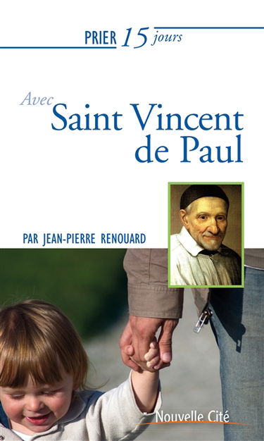 Prier 15 jours avec saint Vincent de Paul