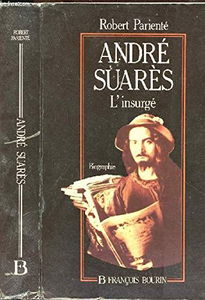 André Suarès, l'insurgé : biographie