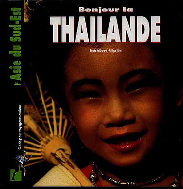 Couverture de Bonjour la Thaïlande : l'Asie du Sud-Est