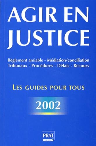 Agir en justice : Les Guides pour tous 2002