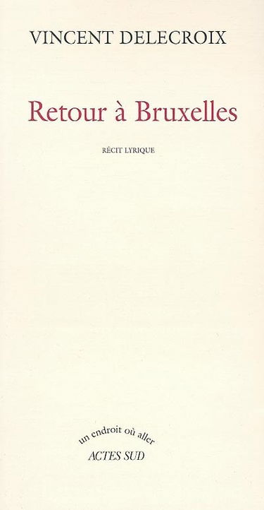 Retour à Bruxelles : récit lyrique