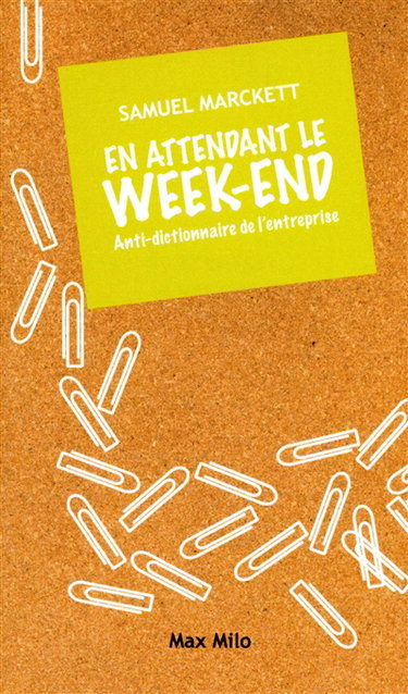 Couverture de En attendant le week-end : anti-dictionnaire de l'entreprise