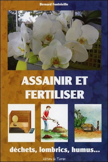 Assainir et fertiliser : déchets, lombrics, humus...