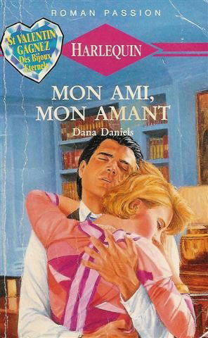 Mon ami, mon amant : Collection : Harlequin roman passion n° 32