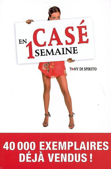 Casé en une semaine : aiguisez votre séduction