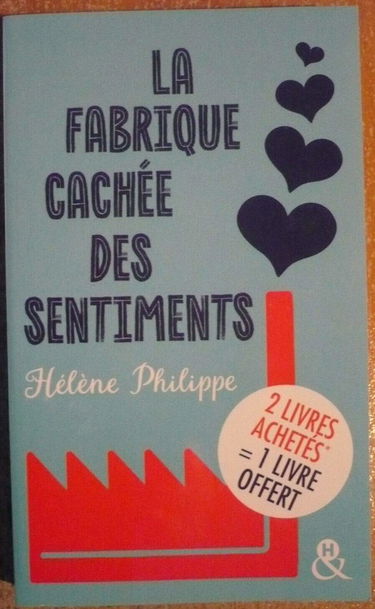 LA FABRIQUE CACHÉE DES SENTIMENTS de Hélène PHILIPPE -