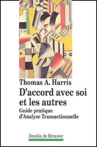 D'accord avec soi et les autres : guide pratique d'analyse transactionnelle