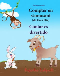 Espagnol enfant: Compter en s’amusant: Petit Livre de - L'espagnol, Livre bilingue pour enfants (Édition bilingue français-espagnol), l'espagnol pour les enfants, bilingue espagnol francais