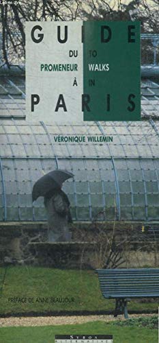Guide du promeneur à Paris. Guide to walks in Paris