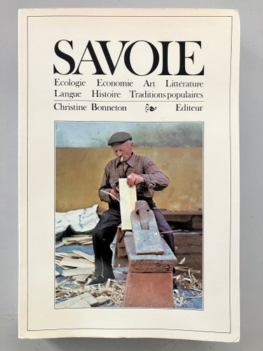Couverture de SAVOIE.ECOLOGIE ECONOMIE.ART.LITTERATURE.LANGUE.HISTOIRE.TRADITIONS POPULAIRES.FORMAT.16 X 24.BROCHE.364 PAGES ILLUSTREES.