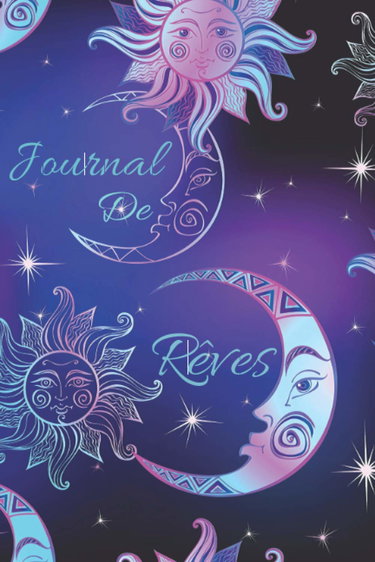 Journal de rêves: Carnet d'écriture des rêves - aide à l'interprétation et signification - cadeau original pour femme homme jeune et moins jeune.