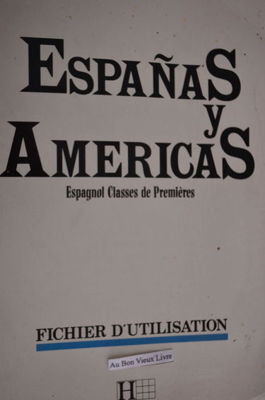 Espanas y Americas, classes de 1res : fichier d'utilisation