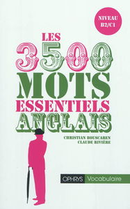 Anglais, les 3.500 mots essentiels : niveau B2-C1