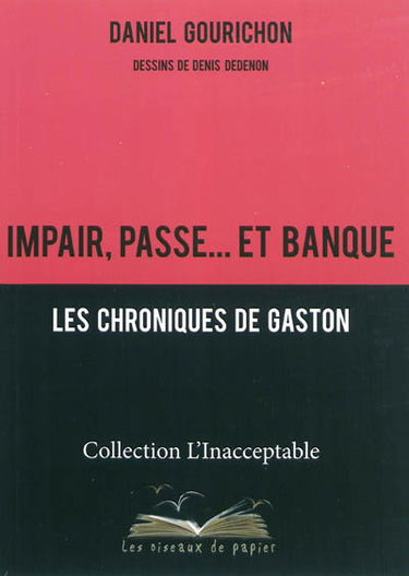 Impair, passe... et banque : les chroniques de Gaston