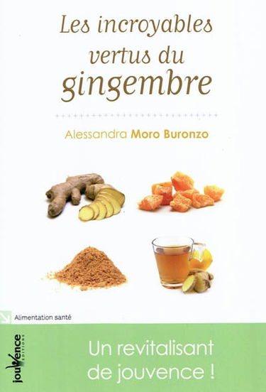 Les incroyables vertus du gingembre : un revitalisant de jouvence !