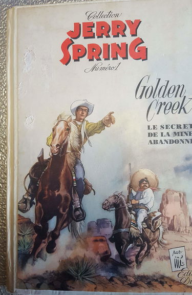 Jerry Spring. Vol. 1. Golden creek : le secret de la mine abandonnée