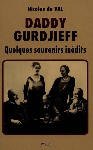 Daddy Gurdjieff : quelques souvenirs inédits