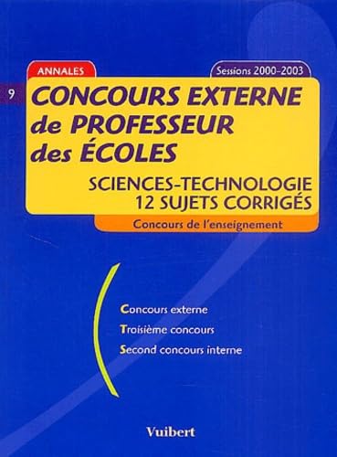Concours externe de professeur des écoles: Sciences-technologie, 12 sujets corrigés sessions 2000-2003
