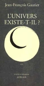 L'univers existe-t-il ?