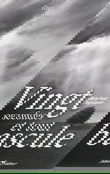 Vingt secondes et tout bascule ! : récit