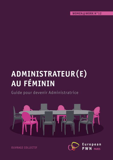 Women@Work n°12 (e) au féminin, Guide pour Devenir administratrice [Import]
