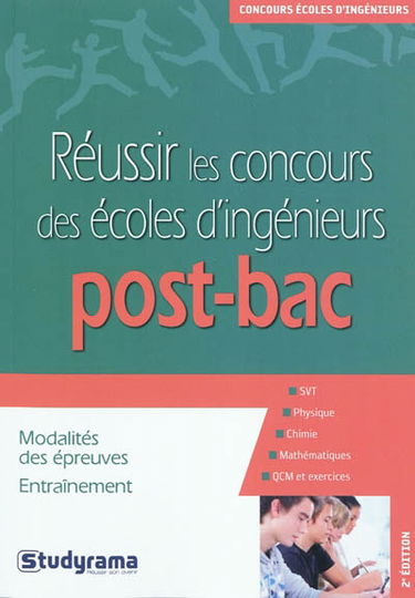 Réussir les concours des écoles d'ingénieurs post-bac : modalités des épreuves, entraînement