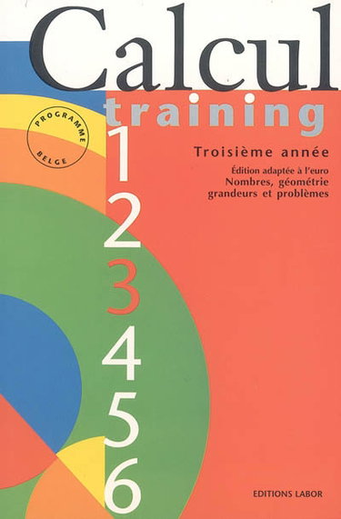 Couverture de Calcul training. Vol. 3. Troisième année : nombres, géométrie, grandeurs et problèmes : programme belge