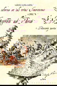 Le griffon de Pavie 2eme partie ( tome 4 de la Licorne et les 3 couronnes)