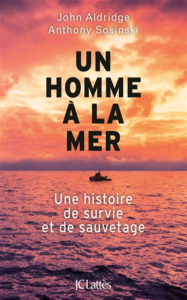 Un homme à la mer : une histoire de survie et de sauvetage