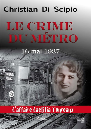 Le Crime du Métro 16 mai 1937 - l'affaire Laetitia Toureaux