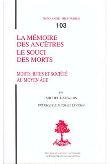 La mémoire des ancêtres, le souci des morts : morts, rites et société au Moyen Age, diocèse de Liège, XIe-XIIIe siècles