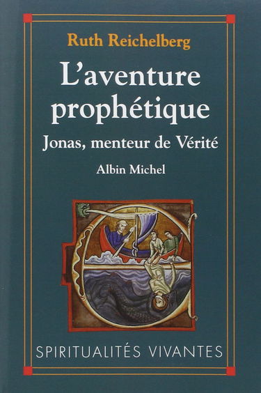 L'Aventure prophétique: Jonas, menteur de vérité