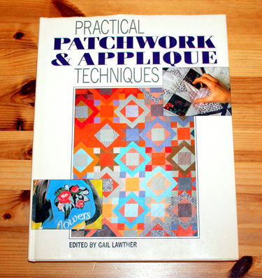 PRACTICAL PATCHWORK AND APPLIQUE TECHNIQUES (A QUINTET BOOK)