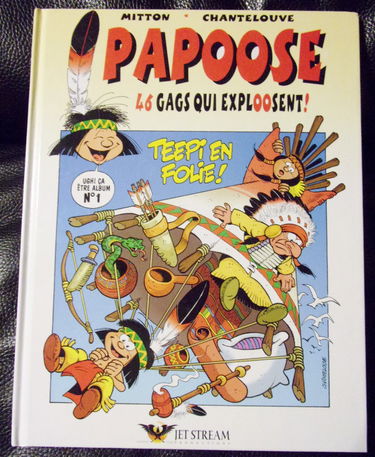 Papoose. Vol. 1. Teepi en folie : 46 gags qui explosent !