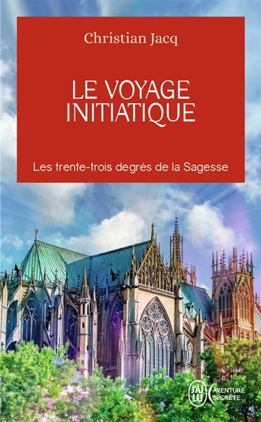 Couverture de Le voyage initiatique : les trente-trois degrés de la sagesse par Christian Jacq