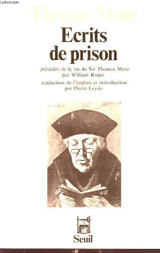 Ecrits de prison. La vie de Sir Thomas More