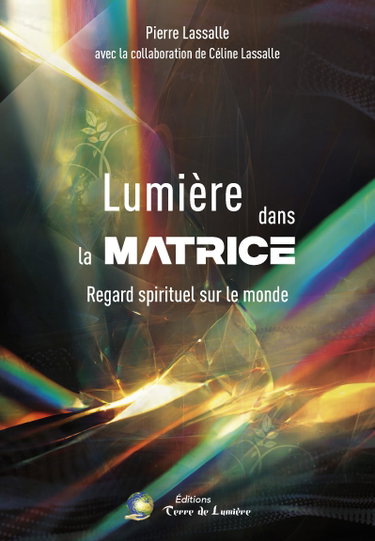 Couverture de Lumiere dans la matrice: Regard spirituel sur le monde