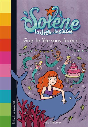 Solène, la drôle de sirène. Vol. 3. Grande fête sous l'océan !