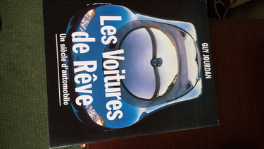 Les Voitures de Rêves - Un siècle d'automobile.