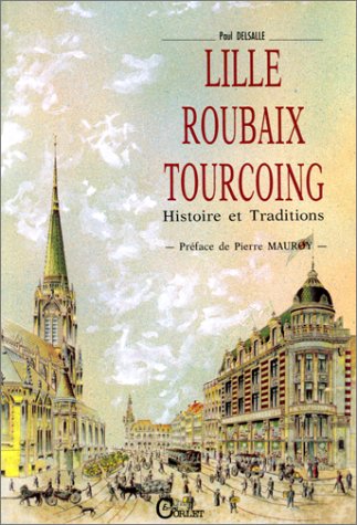 Couverture de Lille-roubaix-tourcoing : la communaute urbaine et ses environs : terroir, par Paul Delsalle