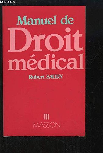 Manuel de droit médical: À l'usage du médecin praticien et de l'étudiant en médecine