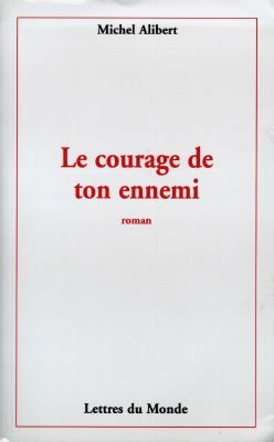 Le courage de ton ennemi