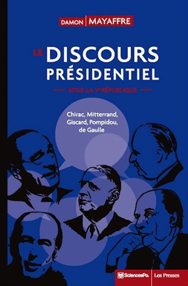 Le discours présidentiel sous la Ve République : Chirac, Mitterrand, Giscard, Pompidou, de Gaulle