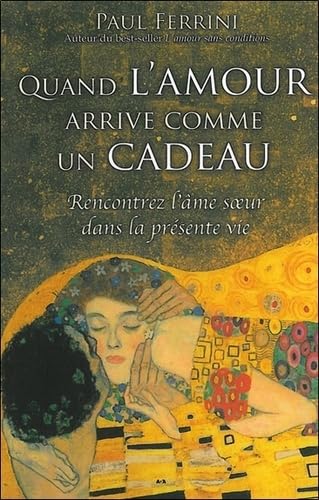 Quand l'amour arrive comme un cadeau - Rencontrez l'âme sœur dans la présente vie