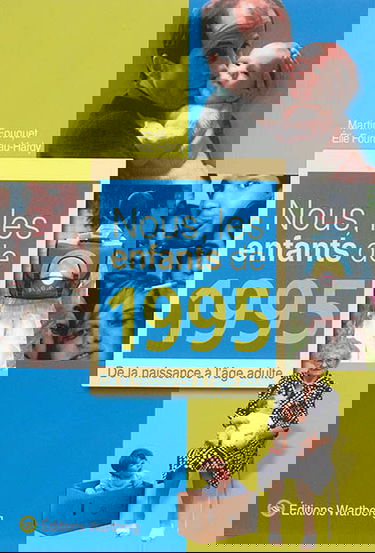 Nous, les enfants de 1995 : de la naisance à l'âge adulte