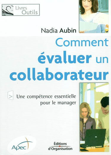 Comment évaluer un collaborateur : une compétence essentielle pour le manager