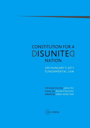Couverture de Constitution for a Disunited Nation: On Hungary's 2011 Fundamental Law