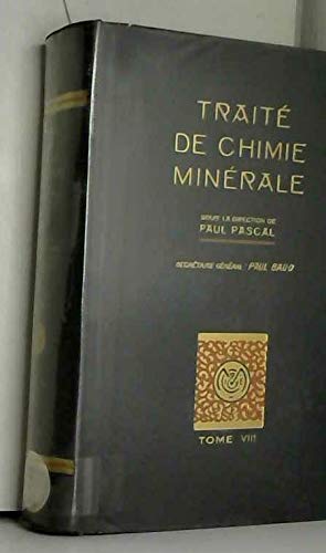 Traité de chimie minérale, publié sous la direction de Paul Pascal secrétaire général, Paul Baud. T. 8 Éléments des terres rares. Cuivre. Argent. Or. Mercure, par F. Bourion, A. Conduché, J. Isabey, F. Meyer, L.-J. Olmer, C. Tourneux