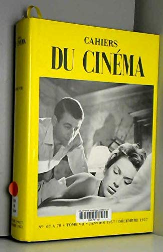 Les Cahiers du cinéma. Vol. 7. N° 67 à 78 : janvier 1957 à décembre 1957