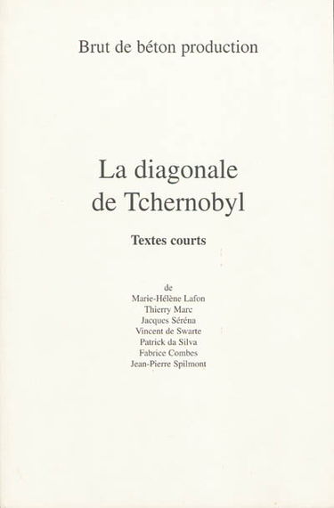 La diagonale de Tchernobyl : textes courts
